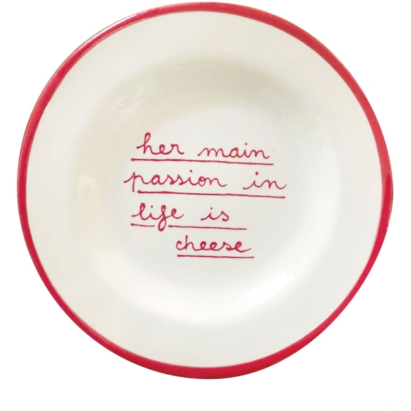 "Her Main Passion In Life Is Cheese" Dessert Plate