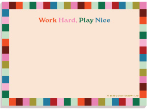 A6 Work Hard, Play Nice Notepad